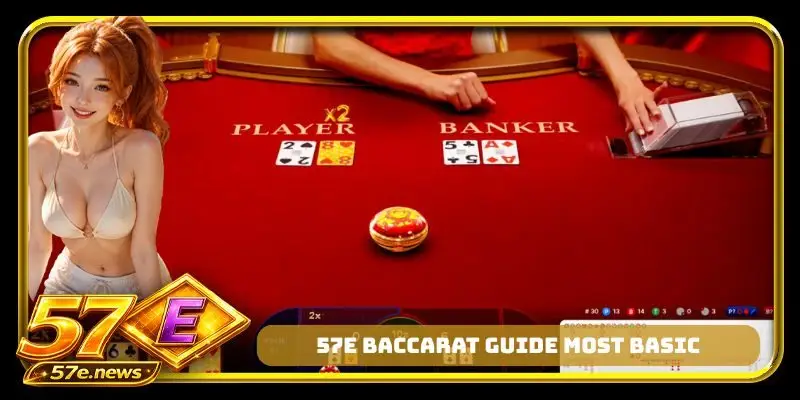 57E Baccarat guide most basic