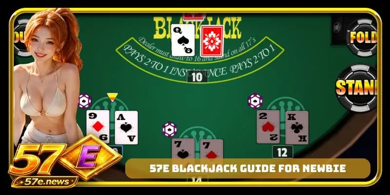 57E Blackjack guide for newbie