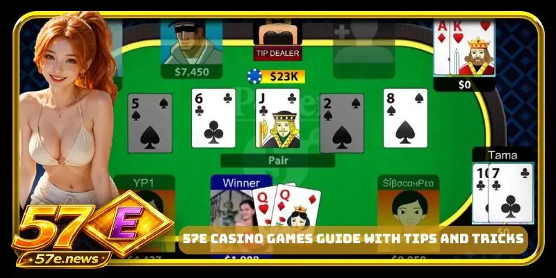 57E casino games guide with tips and tricks
