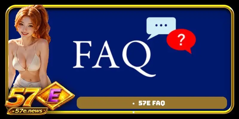 57E FAQ