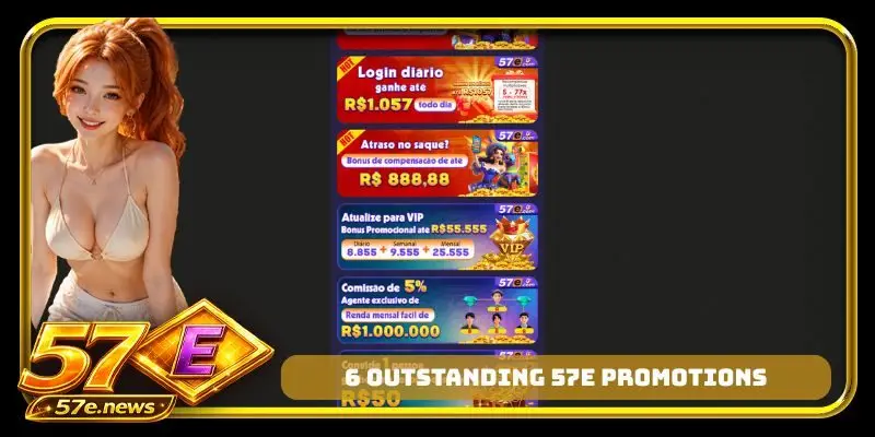 6 outstanding 57E promotions