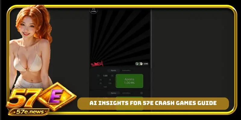 AI insights for 57E crash games guide