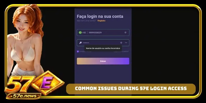 Common issues during 57E login access