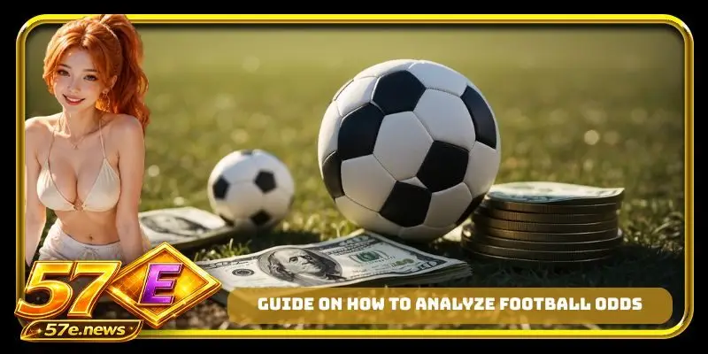 Guide on how to analyze football odds