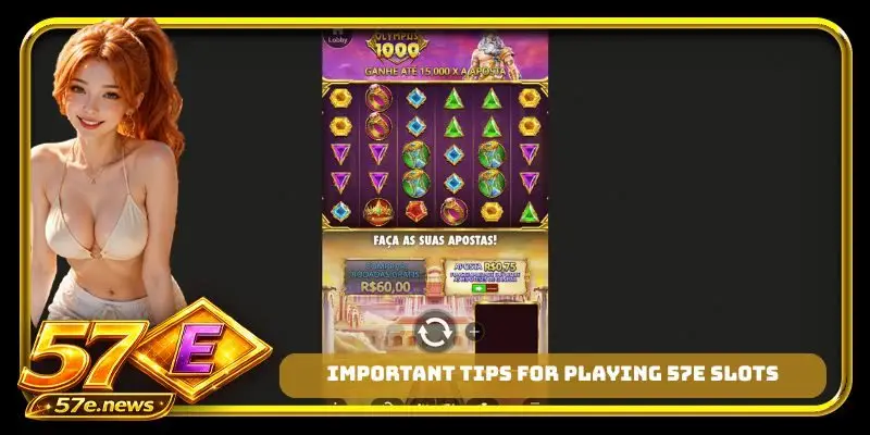 Important tips for playing 57E slots