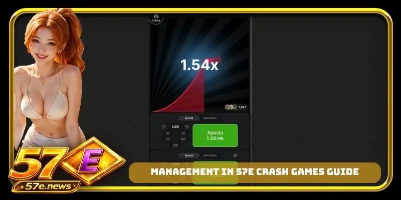 Management in 57E crash games guide
