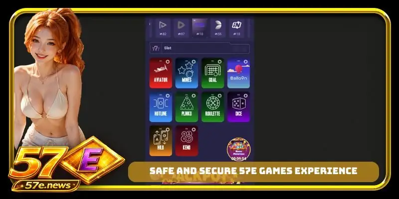 Safe and secure 57E games experience