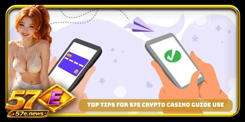 Top tips for 57E crypto casino guide use