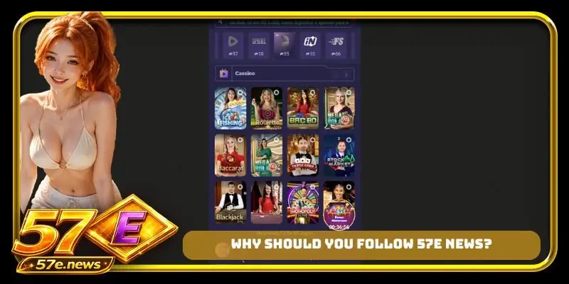 Why should you follow 57E news?