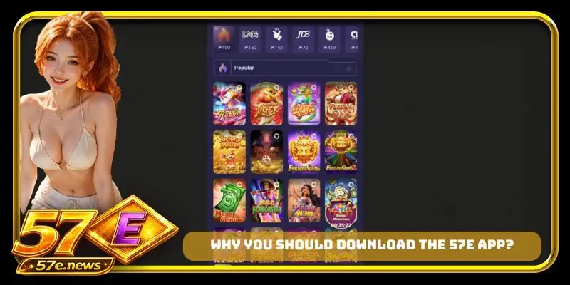 Why you should download the 57E app?